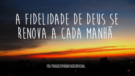 A fidelidade de Deus se...