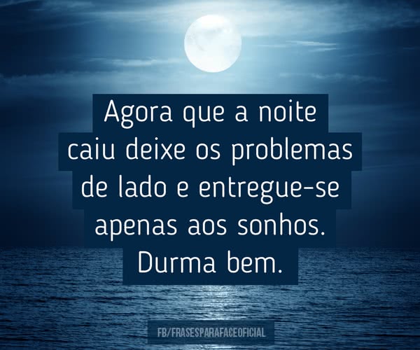 Agora que a noite caiu...