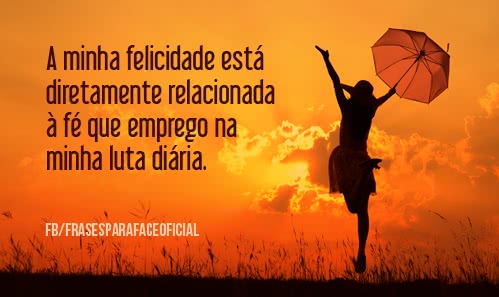 A minha felicidade está...