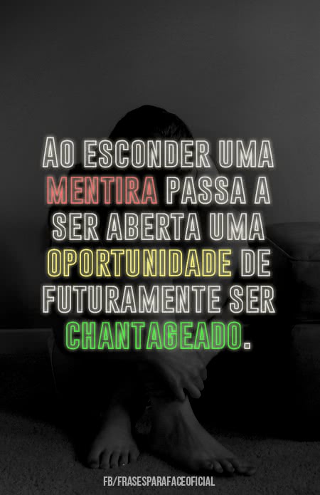 Ao esconder uma mentira...