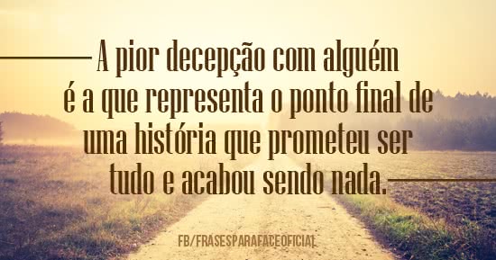 A pior decepção com...