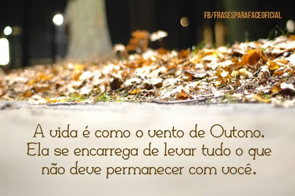 A vida é como o vento de...