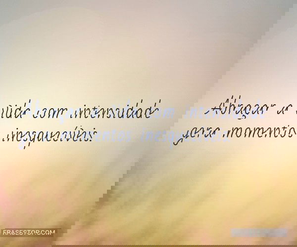 Abraçar a vida com...