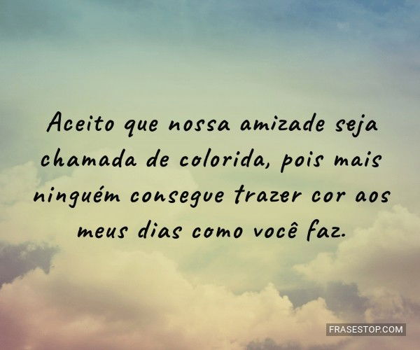 Colorido  Dia do amigo, Feliz dia do amigo, Frases