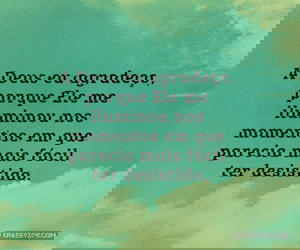 A Deus eu agradeço,...
