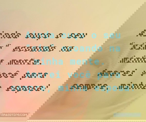 Ainda ouço o seu sim...