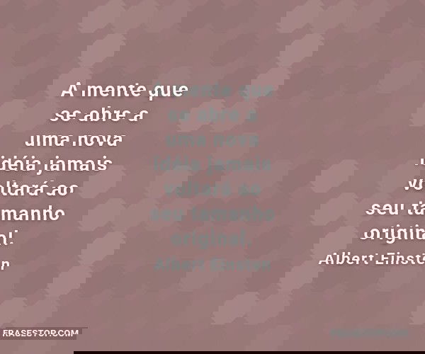 A mente que se abre a uma...