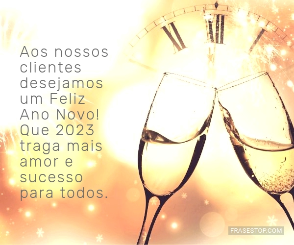 Aos nossos clientes desejamos um Feliz Ano Novo!... - FrasesTop Aos nossos clientes desejamos um Feliz Ano Novo!... - FrasesTop