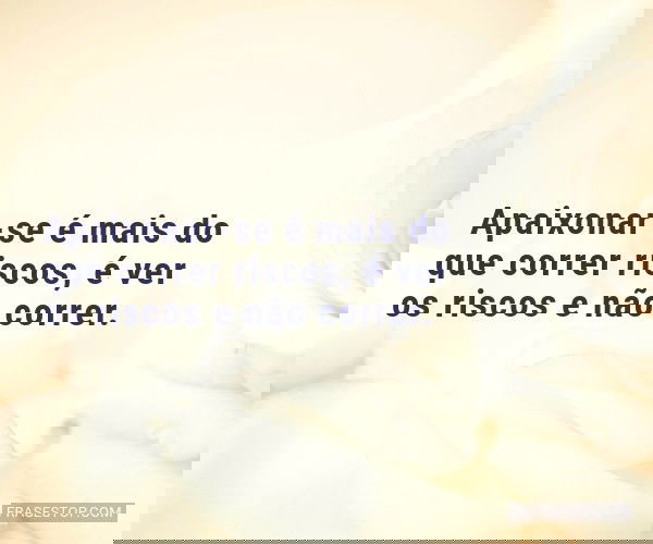 Apaixonar-se é mais do...