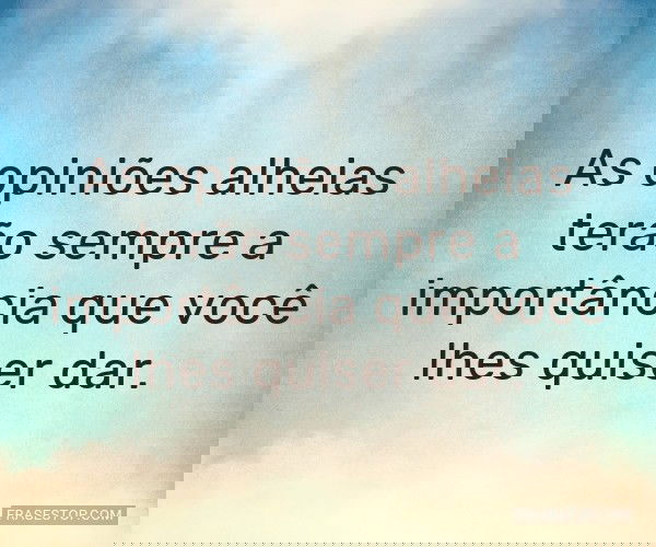 As opiniões alheias...