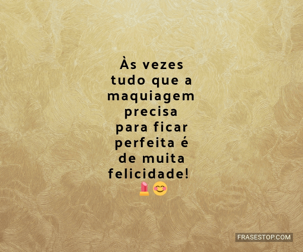 Frases de Maquiagem - FrasesTop