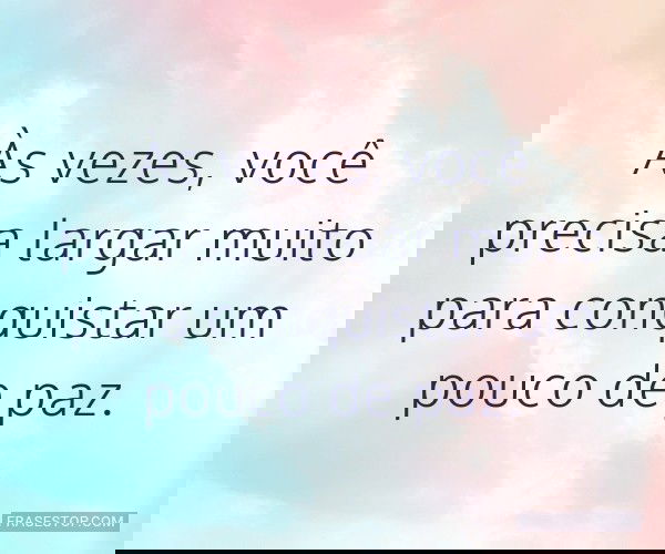 Às vezes, você precisa...