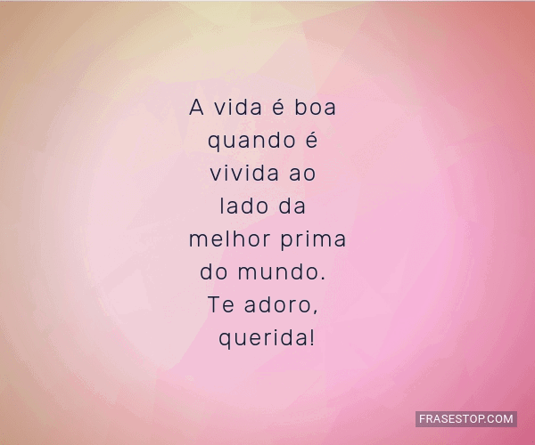 A vida é boa quando é vivida ao lado da melhor... - FrasesTop