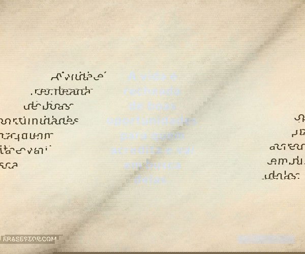 A vida é recheada de...