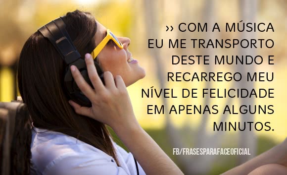 Com a música eu me...