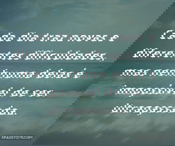 Cada dia traz novas e...