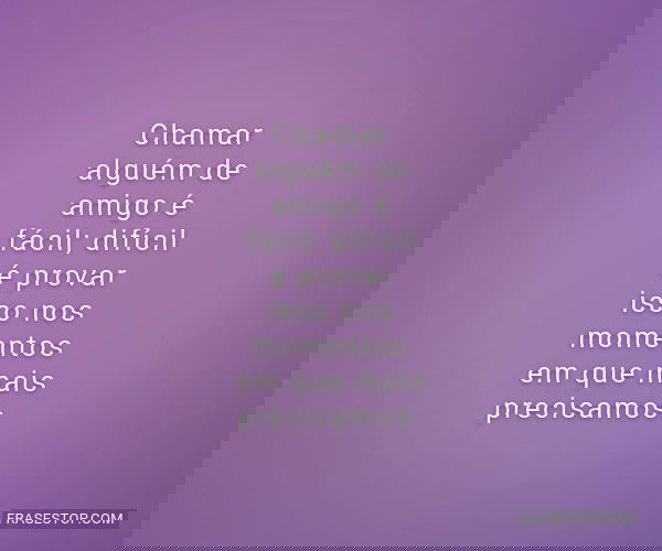 Chamar alguém de amigo...