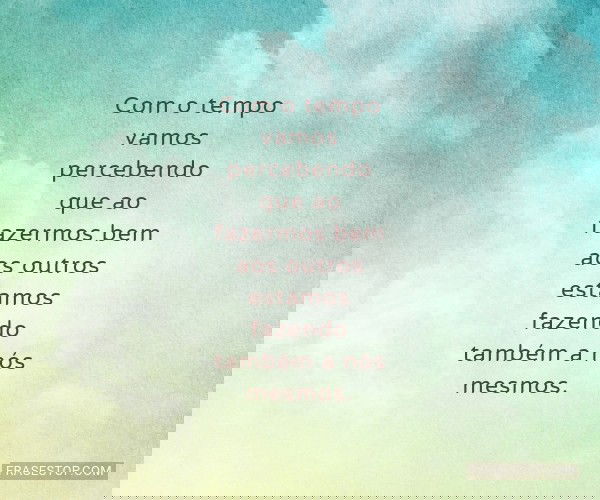 Com o tempo vamos...