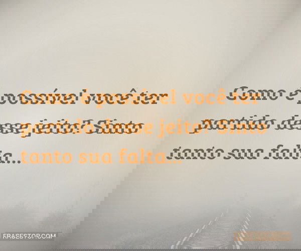 Como é possível você...