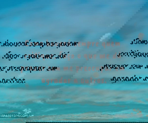 Como haverá sempre quem...