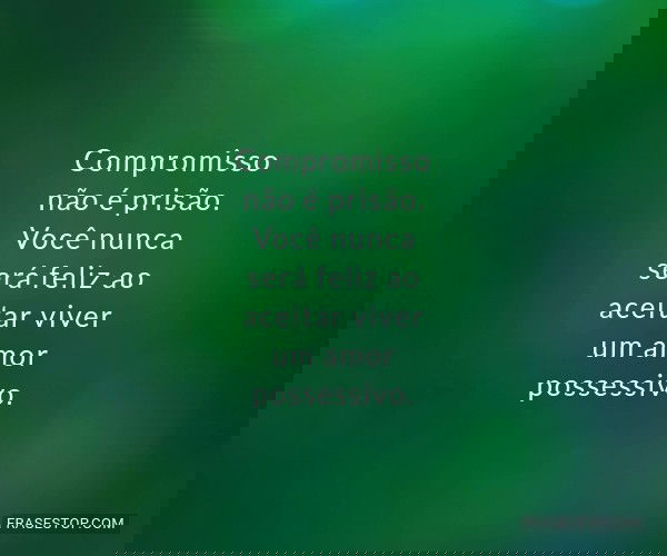Compromisso não é...