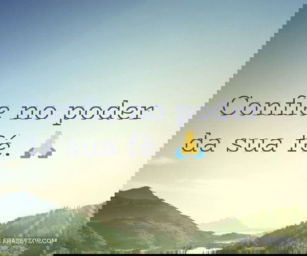 Confie no poder da sua...