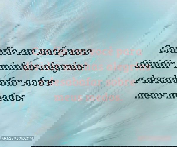 Confio em você para...