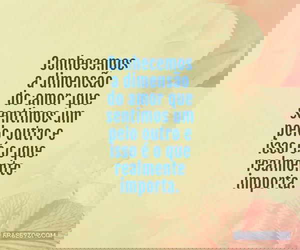 Conhecemos a dimensão do...