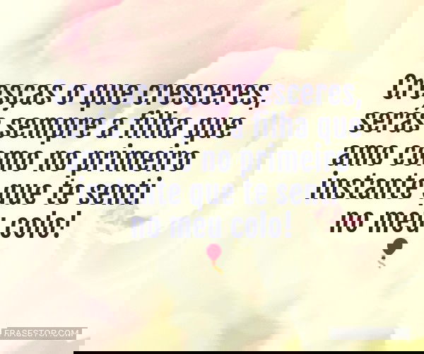 Cresças o que cresceres,...