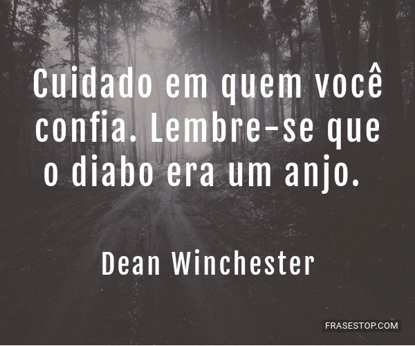 Cuidado em quem você confia. Lembre-se que o... - FrasesTop