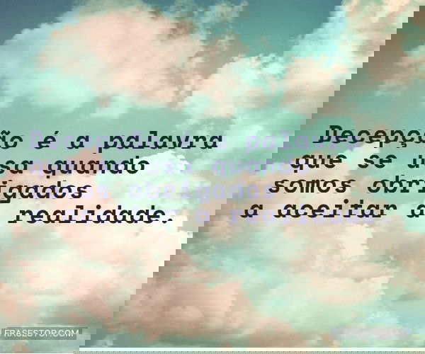 Decepção é a palavra...