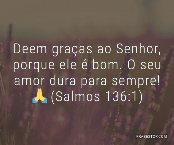 Deem graças ao Senhor,...