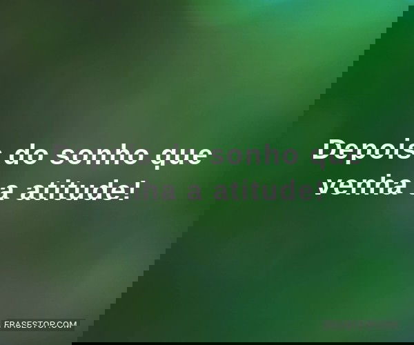 Depois do sonho que venha...