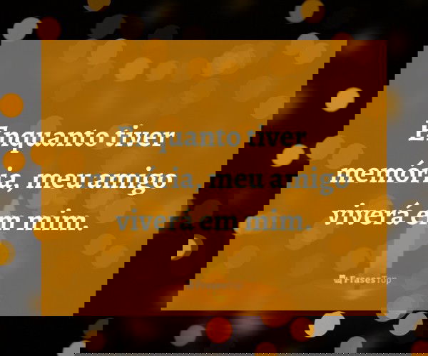 Enquanto tiver memória,...