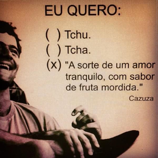 Eu quero: ( ) Tchu ( )...