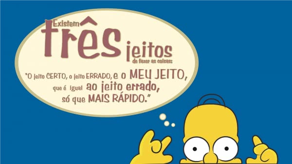 Existem três jeitos de...