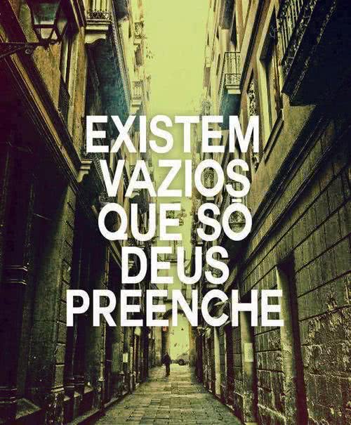 Existem vazios que só...
