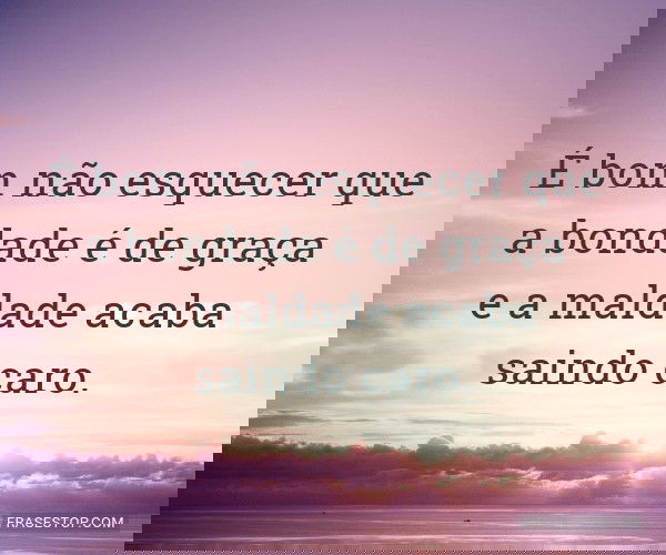 É bom não esquecer que...