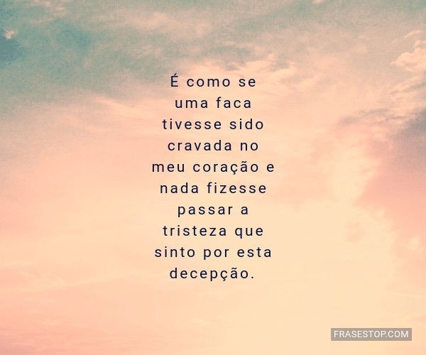 Frases e Mensagens de Tristeza de Amor Profunda e Decepção