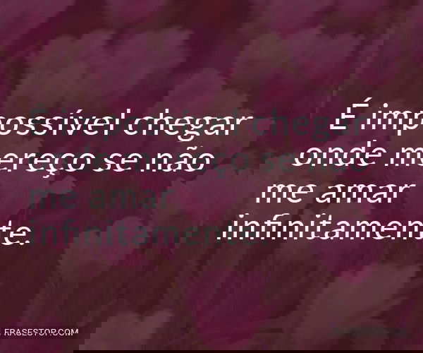 É impossível chegar...