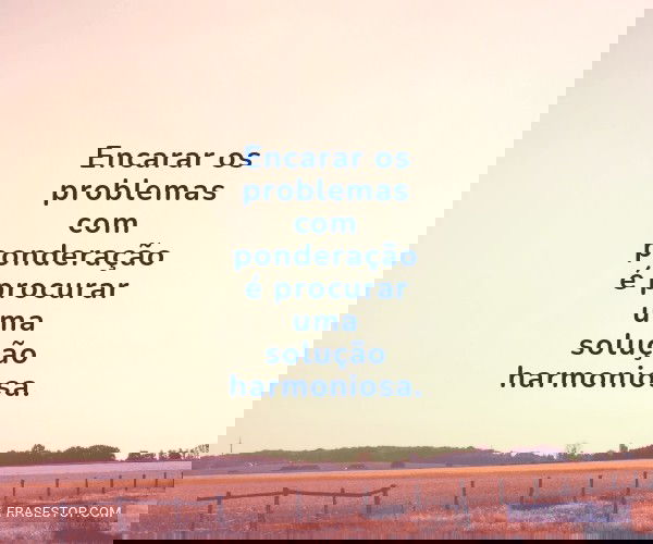 Encarar os problemas com...