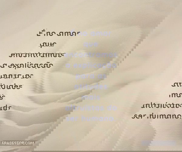 É no amor que...