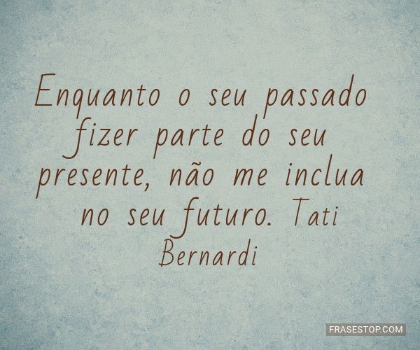 Sobre o passado. #texto #textgram #trechos #frases #mensagem