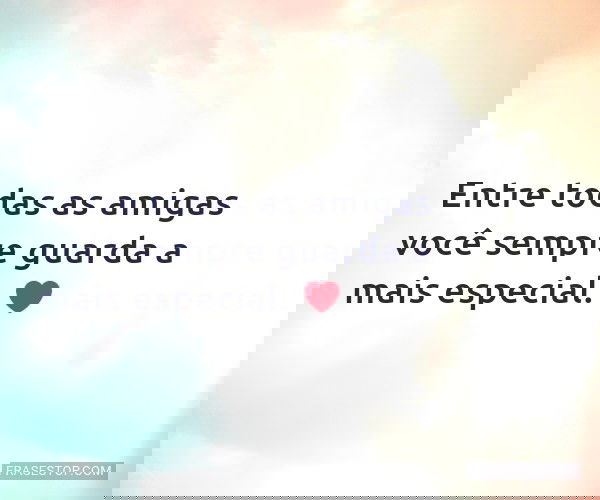 Entre todas as amigas...