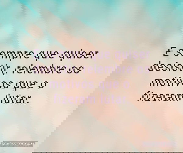 E sempre que quiser...