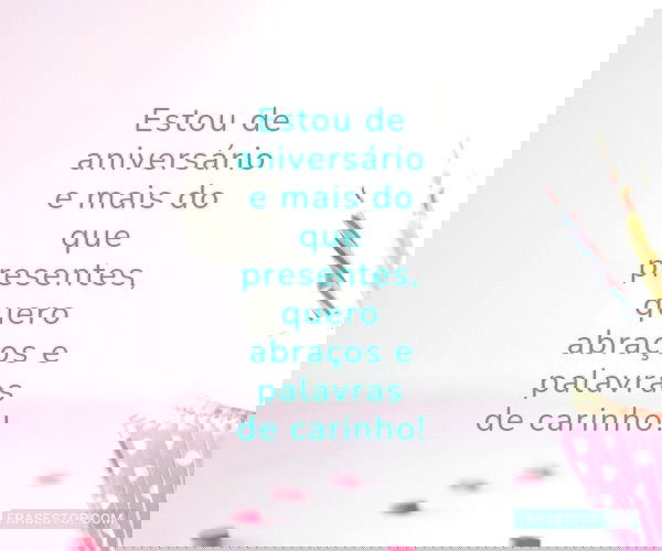 Estou de aniversário e...