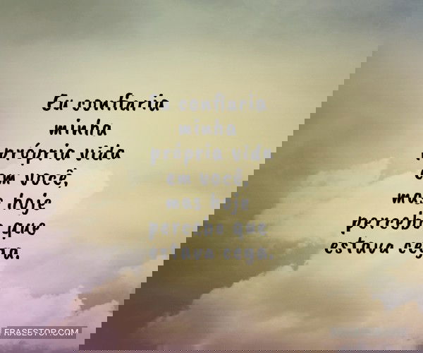 Eu confiaria minha...