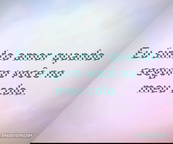 Eu sinto amor quando...