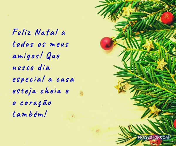 Feliz Natal a todos os meus amigos! Que nesse dia... - FrasesTop Feliz Natal a todos os meus amigos! Que nesse dia... - FrasesTop