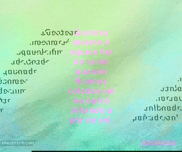 Gostoso mesmo é aquele...